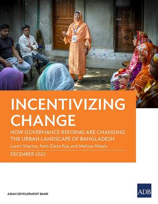 Incentivizing Change: How Governance Reforms Are Changing the Urban Landscape of Bangladesh