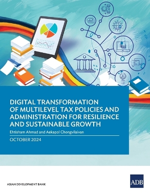 : Digital Transformation of Multilevel Tax Policies and Administration for Resilience and Sustainable Growth