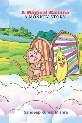 Magical Banana: A Monkey Story: A Monkey Story