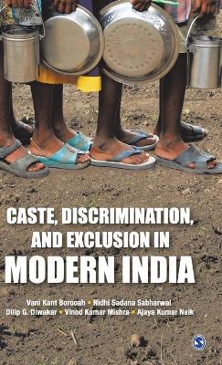 Caste, Discrimination, and Exclusion in Modern India
