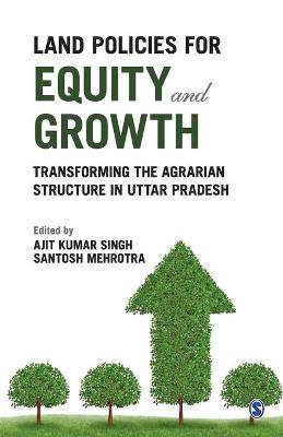 Land Policies for Equity and Growth: Transforming the Agrarian Structure in Uttar Pradesh