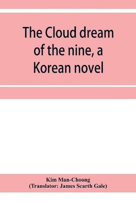 cloud dream of the nine, a Korean novel: a story of the times of the Tangs of China about 840 A.D