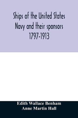 Ships of the United States Navy and their sponsors 1797-1913