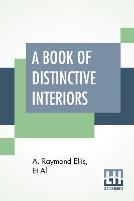 Book Of Distinctive Interiors: Edited By William A. Vollmer