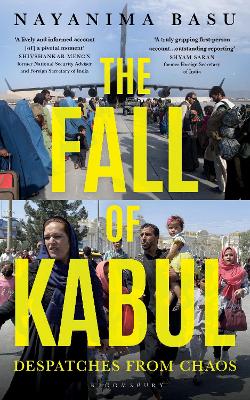 Fall of Kabul: Despatches from Chaos