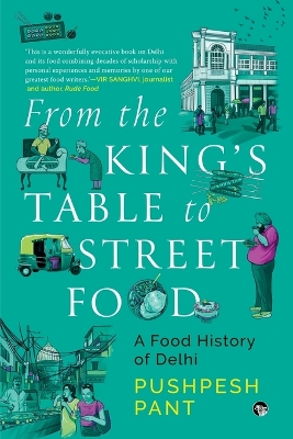 Food History of Delhi (Edition1): A Food History of Delhi