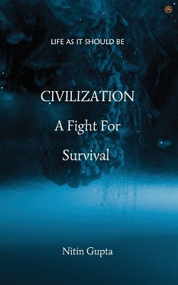 Civilization - A Fight for Survival: Life as It Should Be