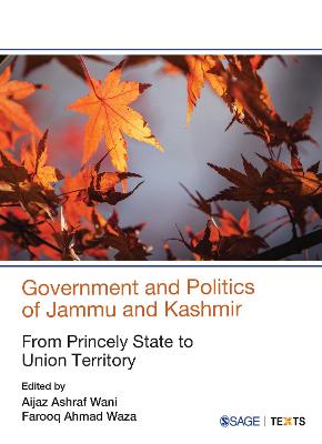 Government and Politics of Jammu and Kashmir: From Princely State to Union Territory