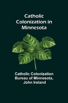Catholic Colonization in Minnesota