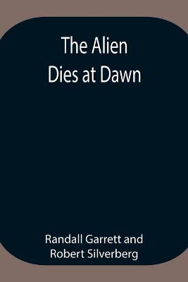 Alien Dies at Dawn