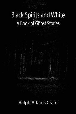 Black Spirits and White: A Book of Ghost Stories