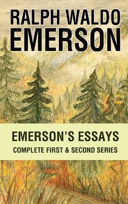 Emersons Essays Complete First and Second Series: Complete First & Second Series