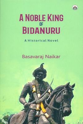 Noble King of Bidanuru: A Novel