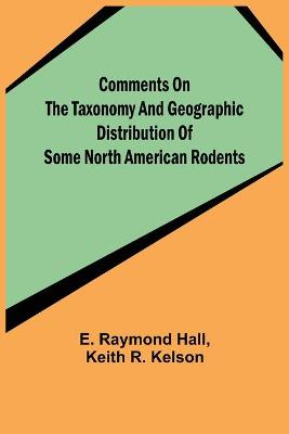 Comments on the Taxonomy and Geographic Distribution of Some North American  Rodents