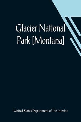 Glacier National Park [ Montana]