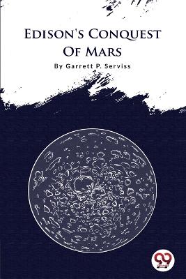 Edison''s Conquest Of Mars