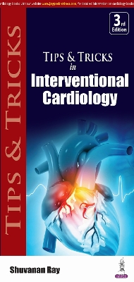 Tips & Tricks in Interventional Cardiology 3rd Revised edition