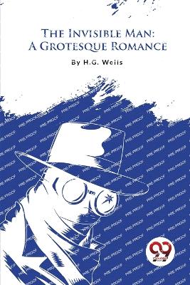 Invisible Man: A Grotesque Romance