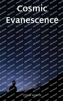 Cosmic Evanescence