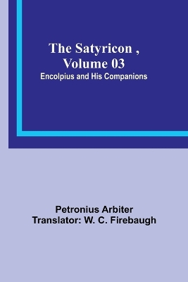 History of the United Netherlands from the Death of William the Silent to  the Twelve Years Truce, 1609: Encolpius and His Companions