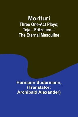 Tabitha's Vacation: Three One-Act Plays; Teja-Fritzchen-The Eternal Masculine