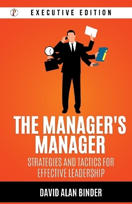 Manager's Manager: Strategies and Tactics for Effective Leadership