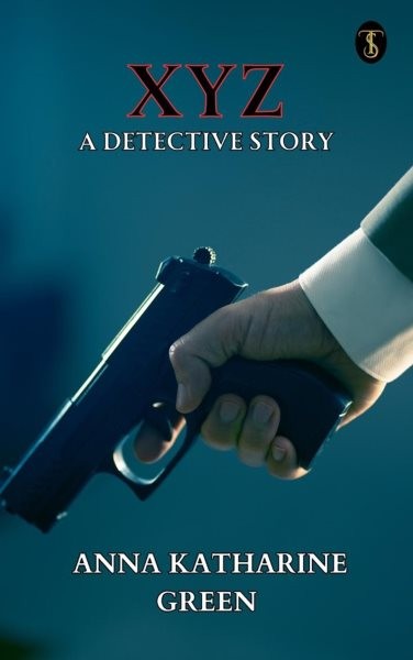 X Y Z: A Detective Story