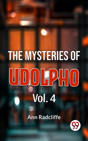 Mysteries Of Udolpho Vol. 4