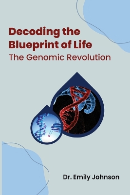 Decoding the Blueprint of Life: The Genomic Revolution: The Genomic Revolution