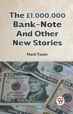 THE GBP1,000,000 BANK-NOTE AND OTHER NEW STORIES