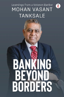 Banking Beyond Borders: Learnings from a Veteran Banker