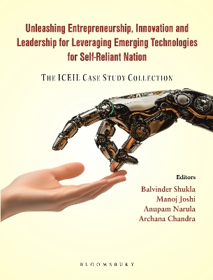 Unleashing Entrepreneurship, Innovation and Leadership for Leveraging  Emerging Technologies for Self-Reliant Nation: The ICEIL Case Study Collection