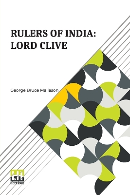 Rulers Of India: Lord Clive (Edition0): Lord Clive: Edited By Sir William Wilson Hunter