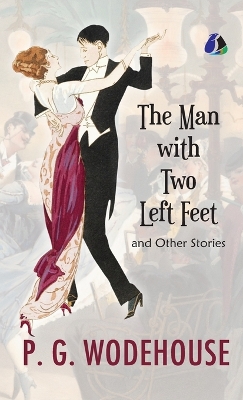 Man with Two Left Feet And Other Stories (Jeeves and Wooster) - [ DELUXE  HARDCOVER EDITION]