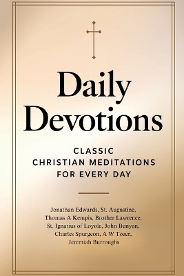 Daily Devotions: Classic Christian Meditations for Every Day: Classic Christian Meditations for Every Day