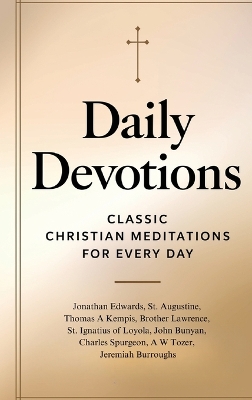 Daily Devotions: Classic Christian Meditations for Every Day: Classic Christian Meditations for Every Day