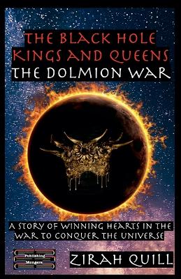 Black Hole Kings and Queens - The Dolmion War