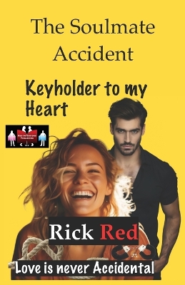 Soulmate Accident - Keyholder to my Heart: Love is never Accidental