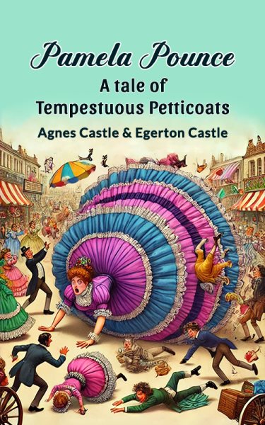 Pamela Pounce A tale of tempestuous petticoats