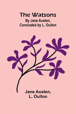 Watsons: By Jane Austen, Concluded By L. Oulton