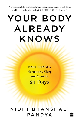 Your Body Already Knows: 21 Days to Reset Your Gut, Hormones, Sleep and Mood