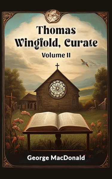 Thomas Wingfold, Curate Volume II