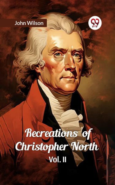 Recreations Of Christopher North Vol. II