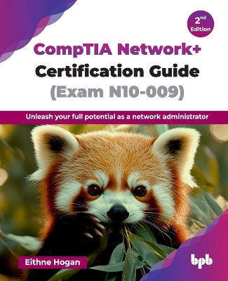 CompTIA Networkplus Certification Exam Guide: N10-009, Second Edition 2nd ed.
