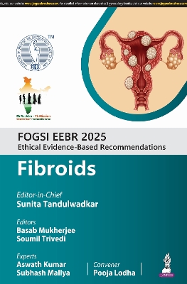 FOGSI EEBR 2025: Ethical Evidence-Based Recommendations: Fibroids