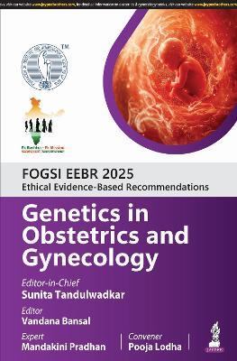 FOGSI EEBR 2025: Ethical Evidence-Based Recommendations: Genetics in  Obstetrics and Gynecology