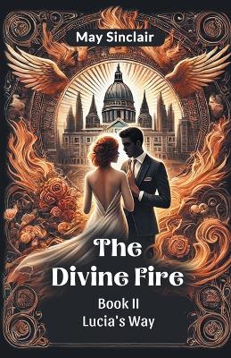 Divine Fire Book II Lucia's Way