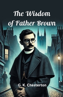 Wisdom Of Father Brown (Edition2024)