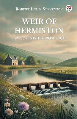 Weir of Hermiston an Unfinished Romance