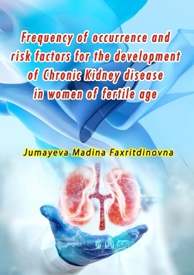 Frequency of occurrence and risk factors for the development of Chronic  Kidney disease in women of fertile age